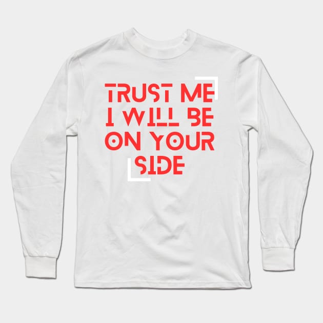 Belive Me Long Sleeve T-Shirt by Funnysart